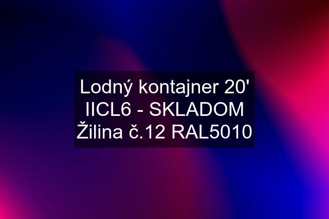 Lodný kontajner 20' IICL6 - SKLADOM Žilina č.12 RAL5010