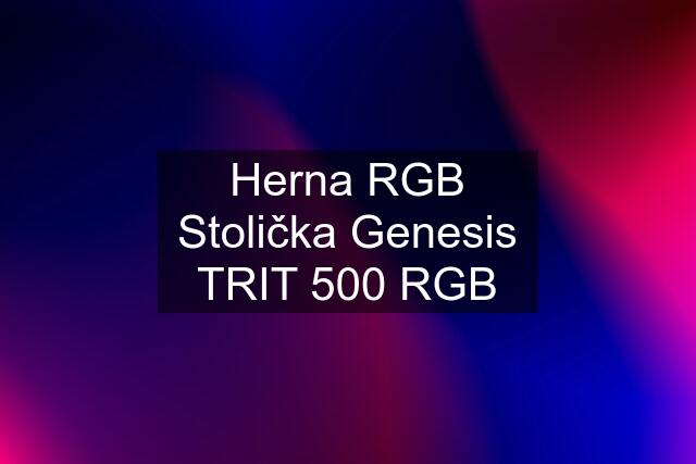 Herna RGB Stolička Genesis TRIT 500 RGB