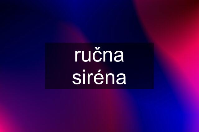 ručna siréna