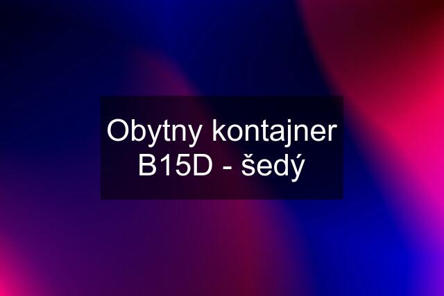 Obytny kontajner B15D - šedý