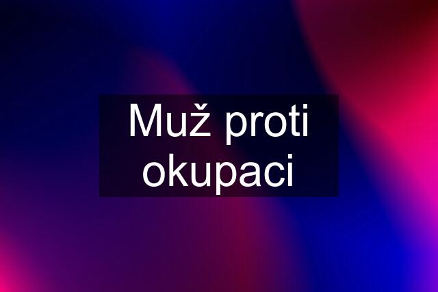 Muž proti okupaci