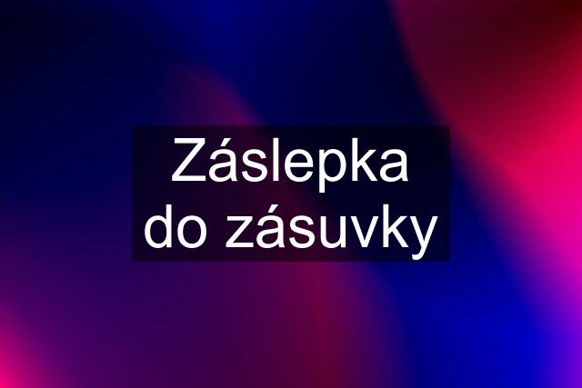 Záslepka do zásuvky