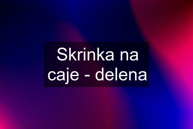 Skrinka na caje - delena