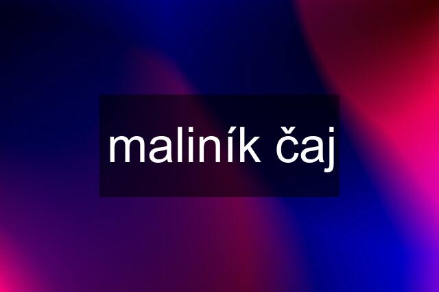 maliník čaj