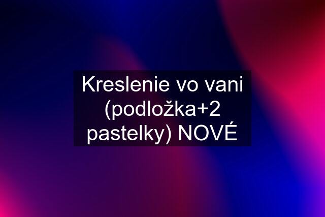 Kreslenie vo vani (podložka+2 pastelky) NOVÉ