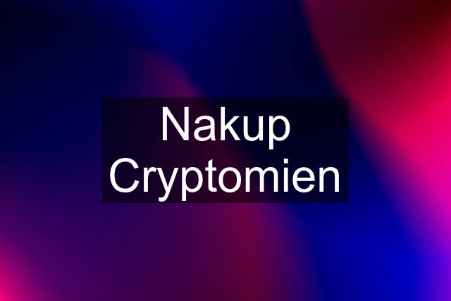 Nakup Cryptomien