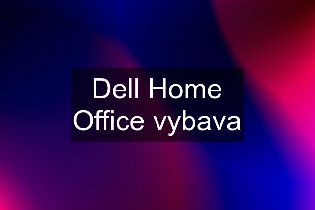 Dell Home Office vybava