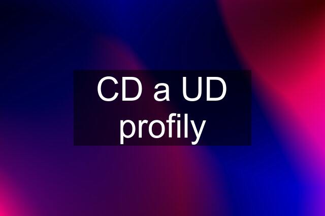 CD a UD profily