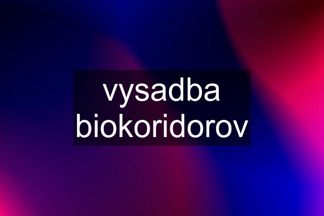 vysadba biokoridorov