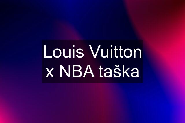 Louis Vuitton x NBA taška