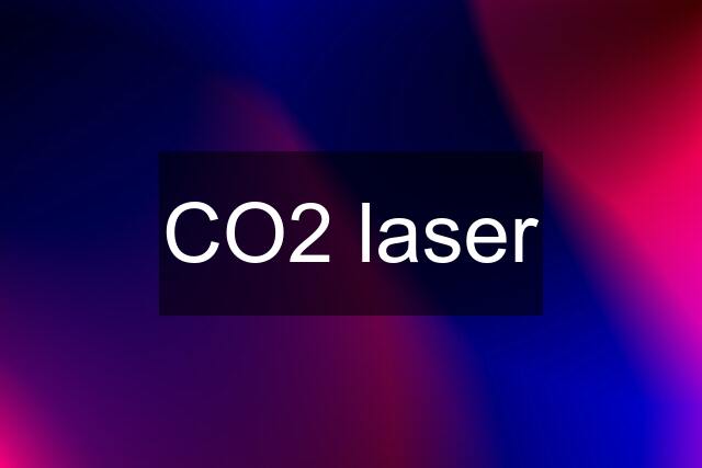 CO2 laser