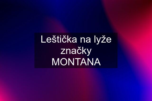 Leštička na lyže značky MONTANA