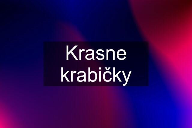 Krasne krabičky