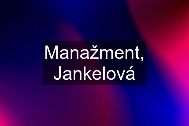 Manažment, Jankelová