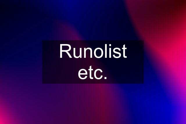 Runolist etc.