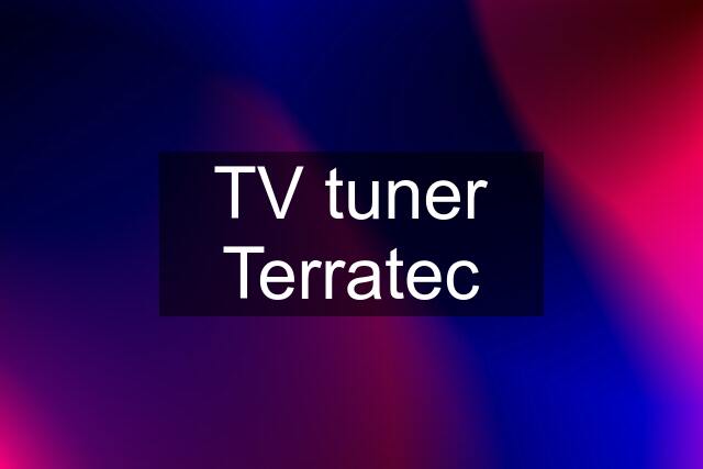 TV tuner Terratec