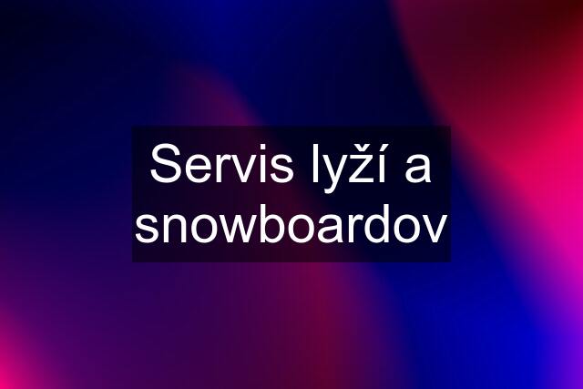 Servis lyží a snowboardov