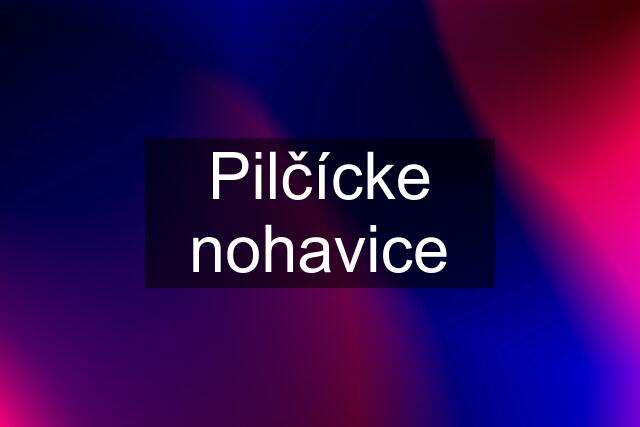 Pilčícke nohavice