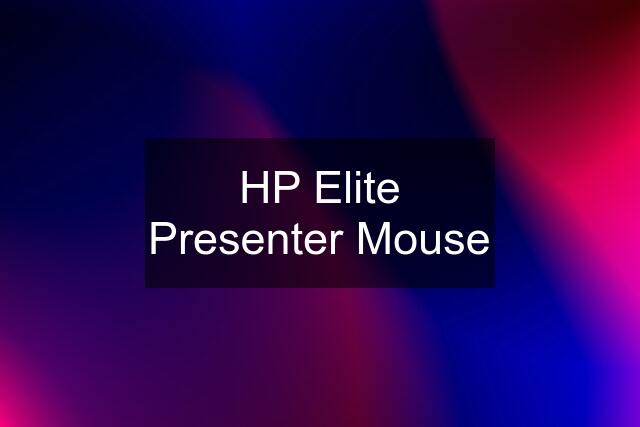 HP Elite Presenter Mouse