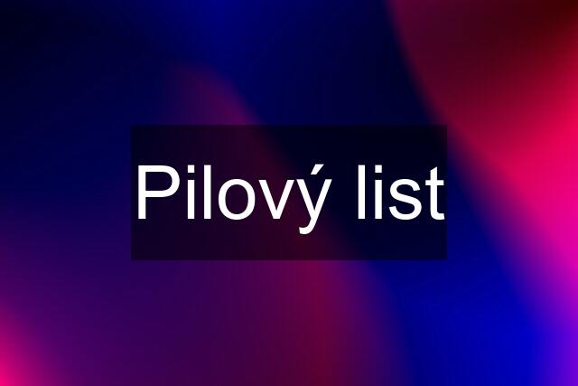 Pilový list