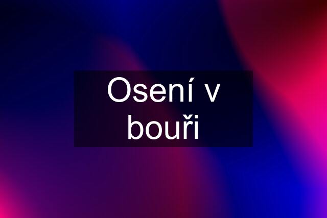 Osení v bouři