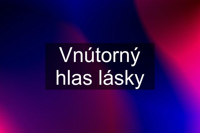 Vnútorný hlas lásky