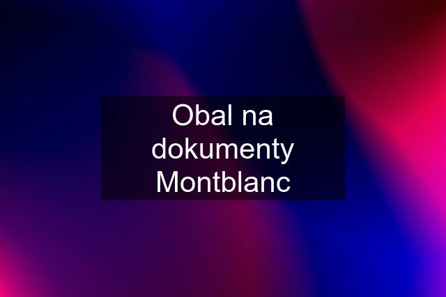 Obal na dokumenty Montblanc