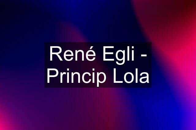 René Egli - Princip Lola