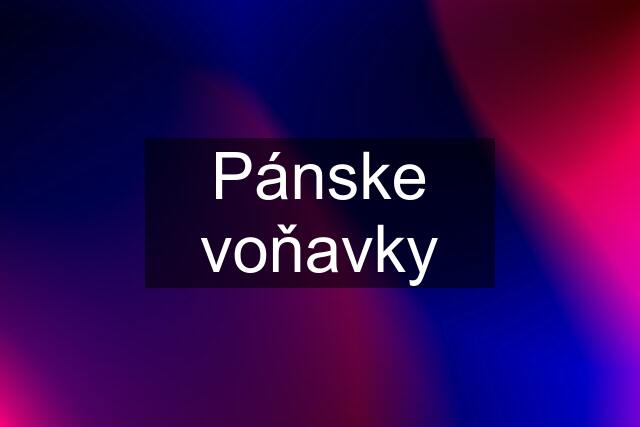 Pánske voňavky