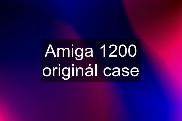 Amiga 1200 originál case