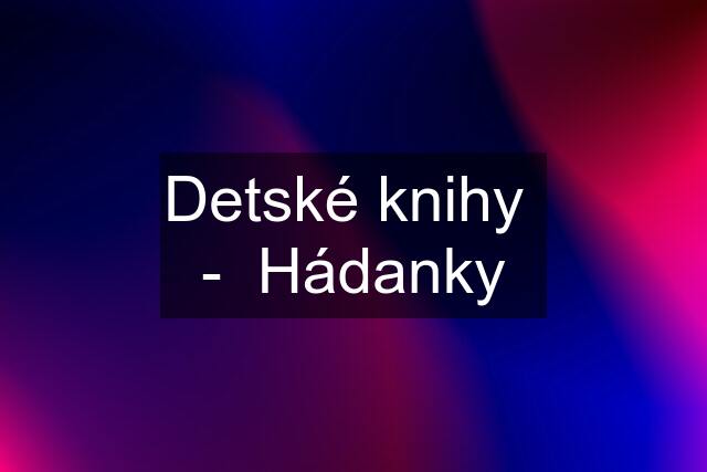 Detské knihy  -  Hádanky