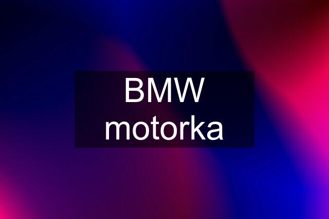 BMW motorka