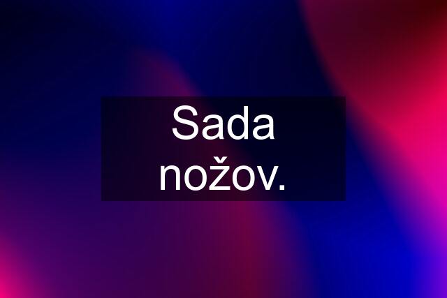 Sada nožov.