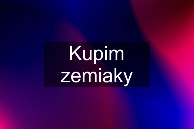 Kupim zemiaky