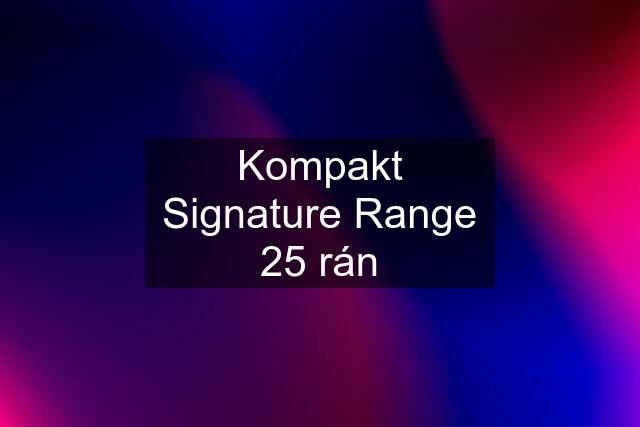 Kompakt Signature Range 25 rán