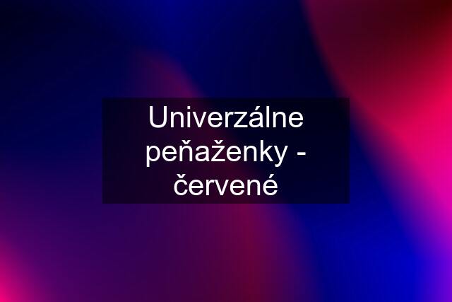 Univerzálne peňaženky - červené