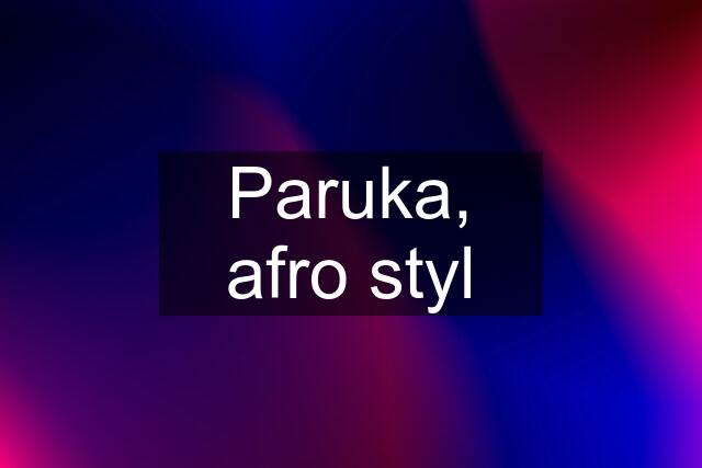 Paruka, afro styl