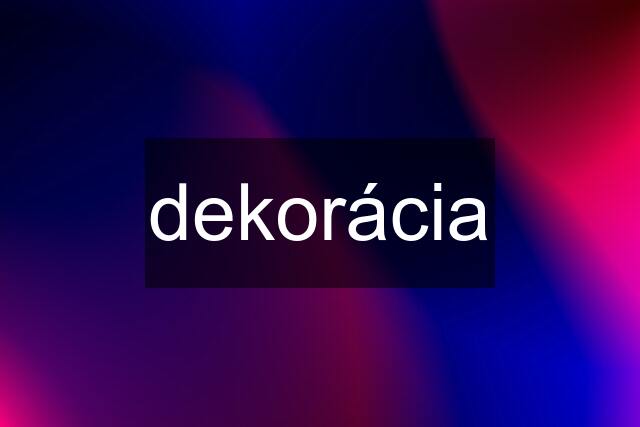 dekorácia