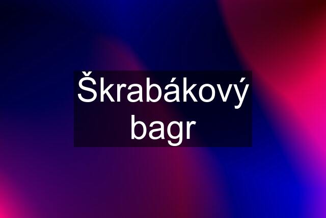 Škrabákový bagr