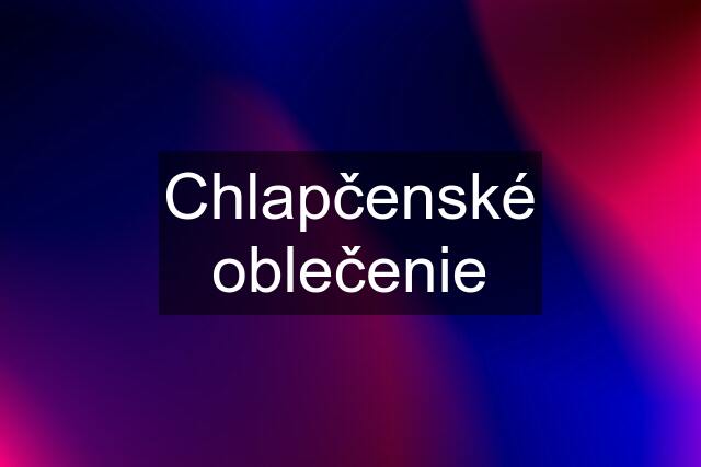 Chlapčenské oblečenie