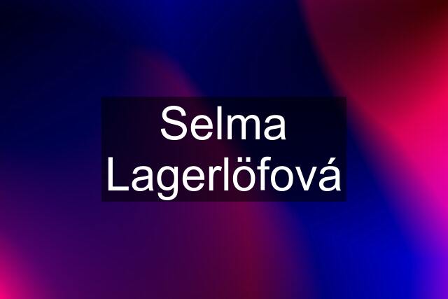 Selma Lagerlöfová