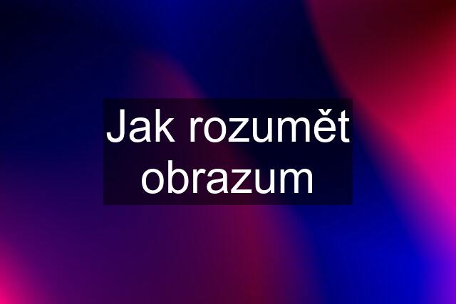 Jak rozumět obrazum