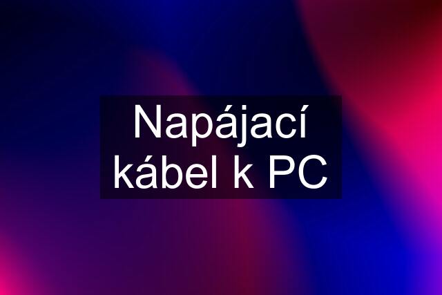 Napájací kábel k PC