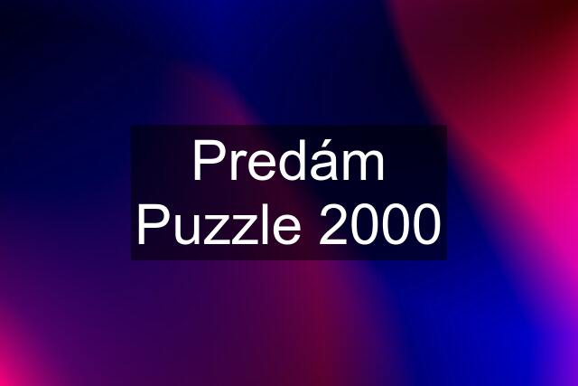 Predám Puzzle 2000