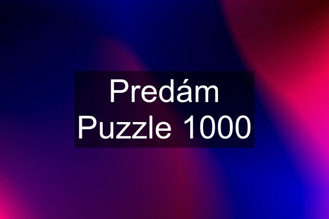 Predám Puzzle 1000