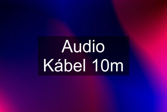 Audio Kábel 10m