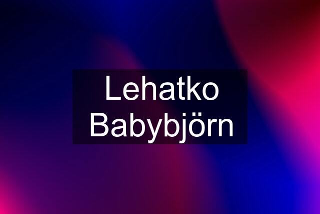 Lehatko Babybjörn