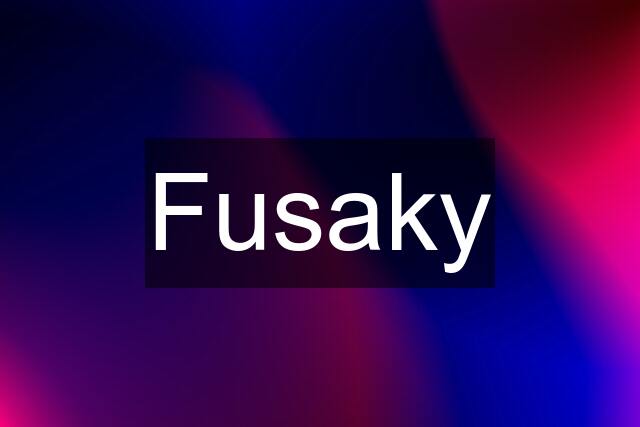 Fusaky