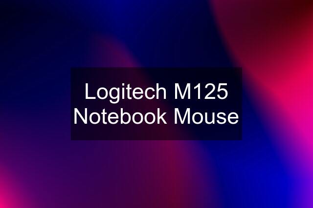 Logitech M125 Notebook Mouse