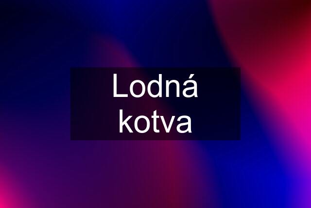 Lodná kotva